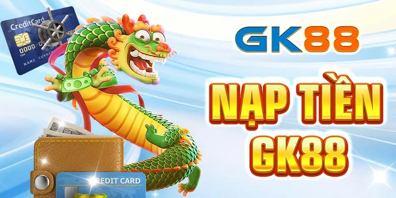 huong-dan-nap-tien-gk88