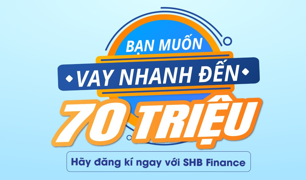 SHB Finance hỗ trợ cho vay theo bảo hiểm nhân thọ với hạn mức tối đa là 70 triệu đồng