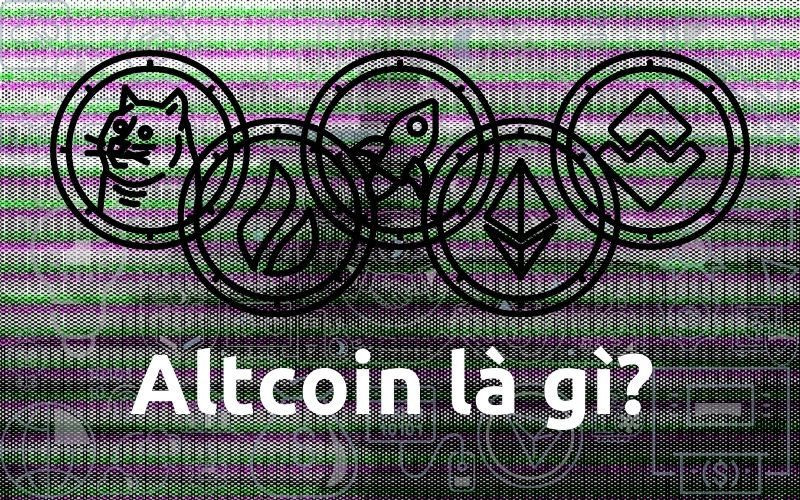 Altcoin là gì? Altcoin sẽ thay thế Bitcoin trong tương lai?
