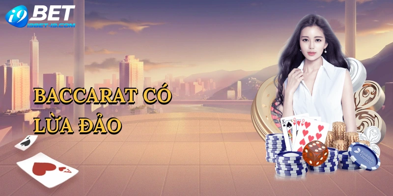 Baccarat có lừa đảo