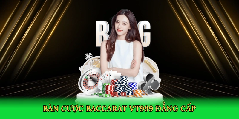 Cách Chơi Baccarat – Bí Quyết Thắng Lớn Tại VT999
