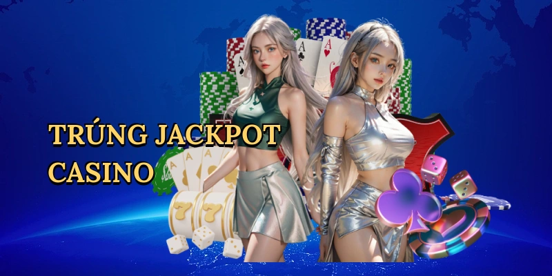 Trúng jackpot casino
