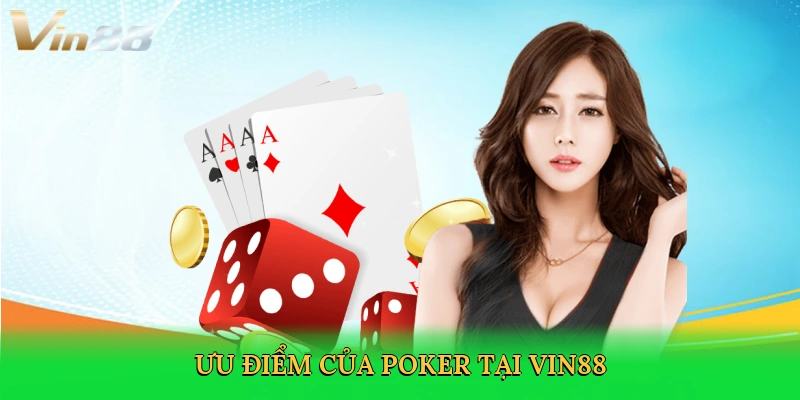 uu-diem-cua-poker-tai-vin88-3