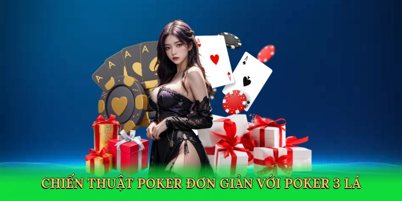Poker 3 Lá: Ván Bài Nhanh Kịch Tính Cùng Go789