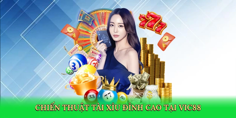 Chiến thuật tài xỉu đỉnh cao tại Vic88