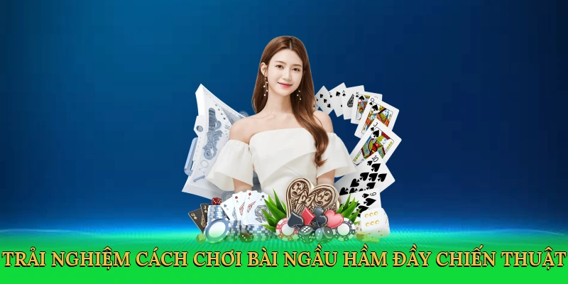 Cách Chơi Bài Ngầu Hầm – Bí Quyết Thắng Lớn Tại NN88